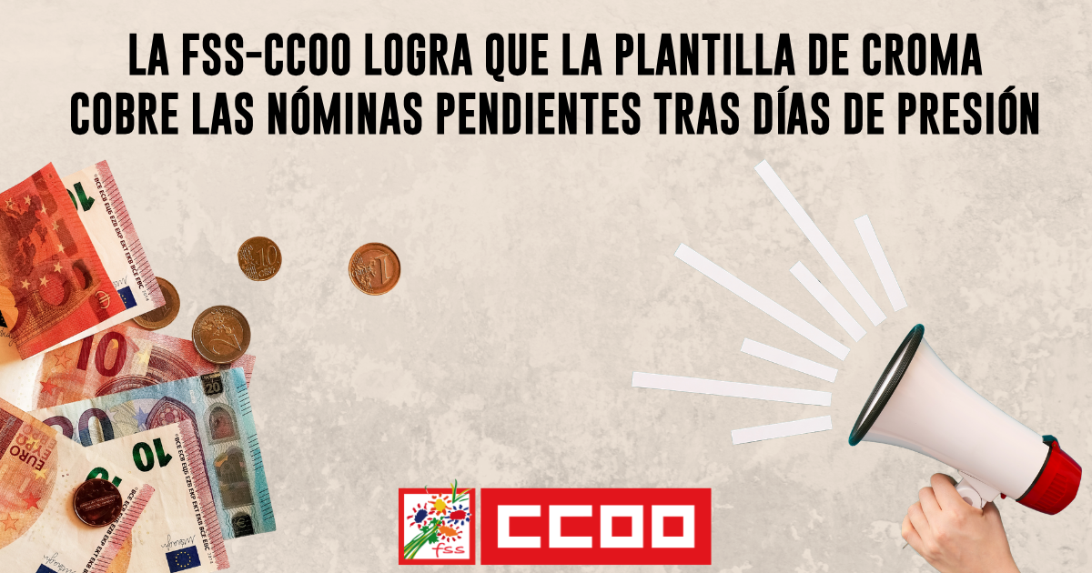 CCOO logra que toda la plantilla de Croma cobre las nóminas pendientes