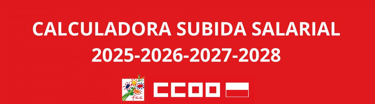 CALCULADORA SUBIDA SALARIAL 2025-2026-2027-2028