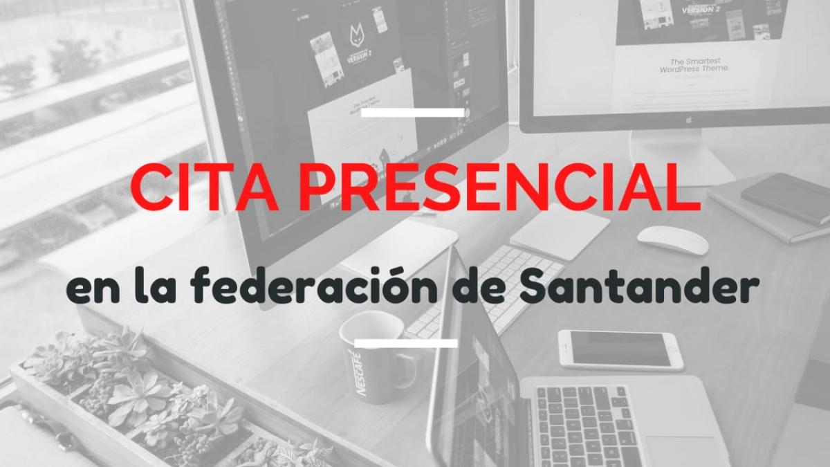 Solicitud cita previa para Atención en la Federación de Santander